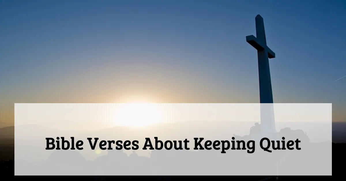 Bible Verses About Keeping Quiet