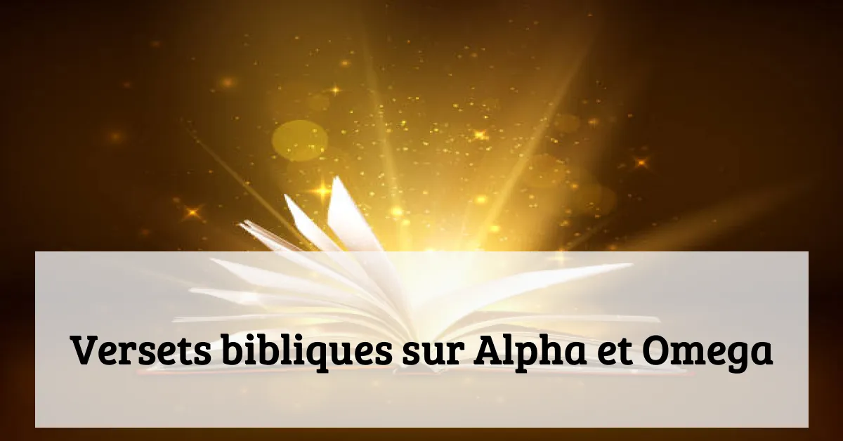 Versets bibliques sur Alpha et Omega