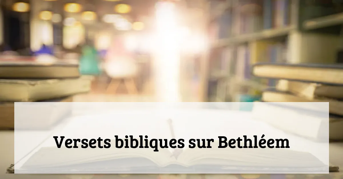Versets bibliques sur Bethléem