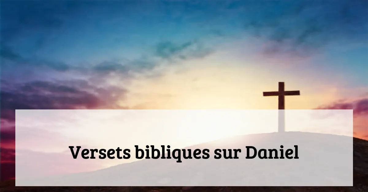 Versets bibliques sur Daniel