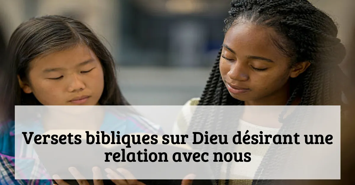 Versets bibliques sur Dieu désirant une relation avec nous