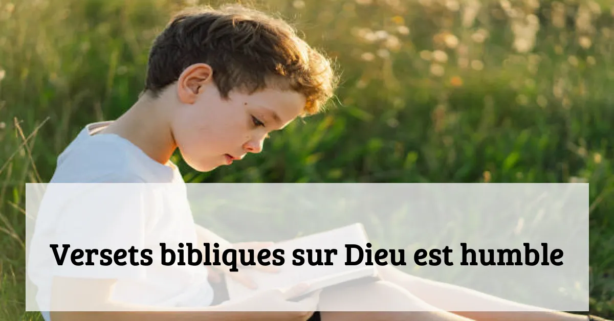 Versets bibliques sur Dieu est humble