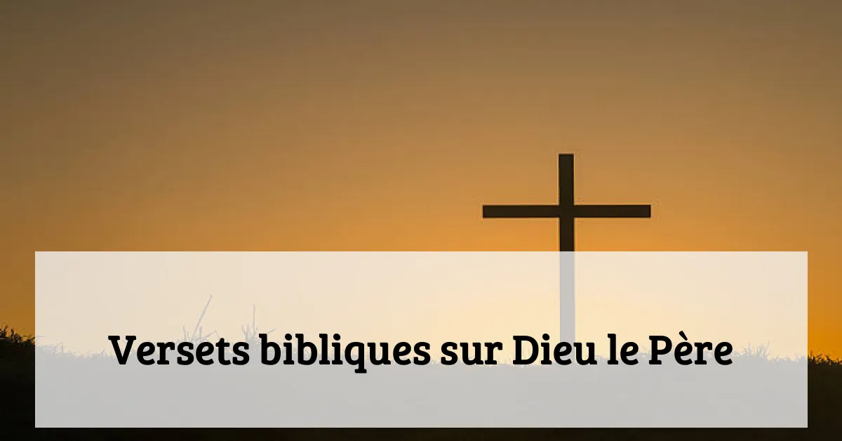 Versets bibliques sur Dieu le Père