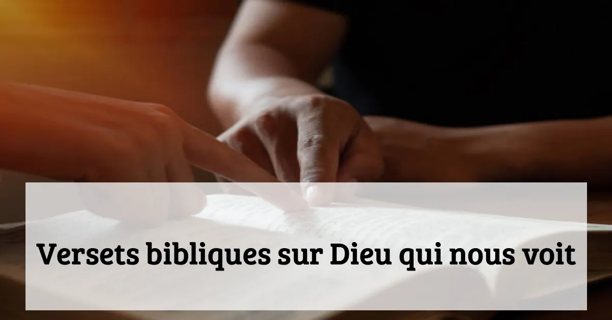 Versets bibliques sur Dieu qui nous voit