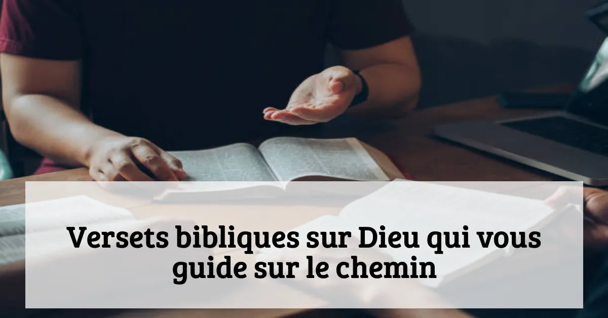 Versets bibliques sur Dieu qui vous guide sur le chemin