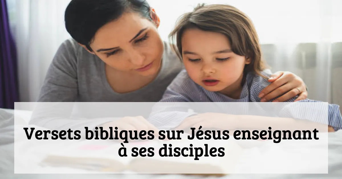 Versets bibliques sur Jésus enseignant à ses disciples