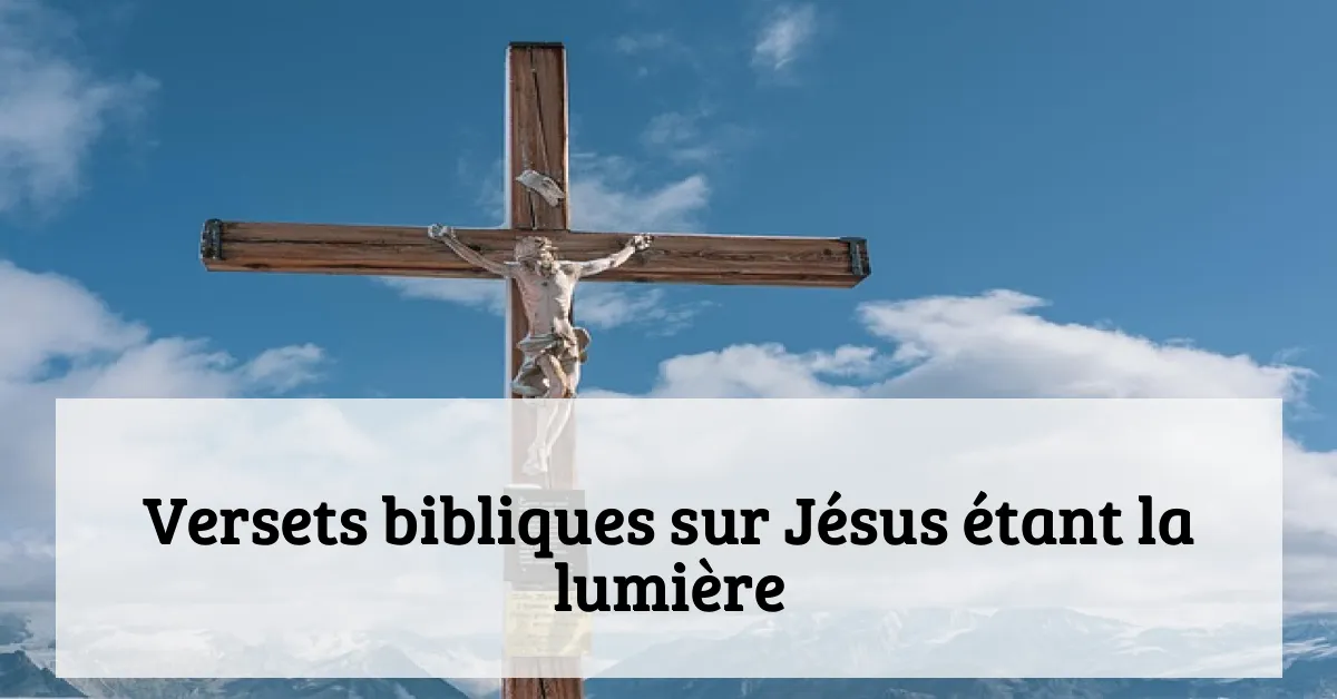 Versets bibliques sur Jésus étant la lumière