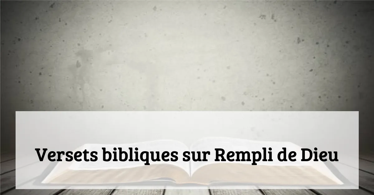 Versets bibliques sur Rempli de Dieu