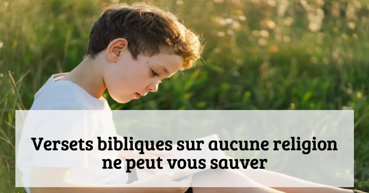 Versets bibliques sur aucune religion ne peut vous sauver
