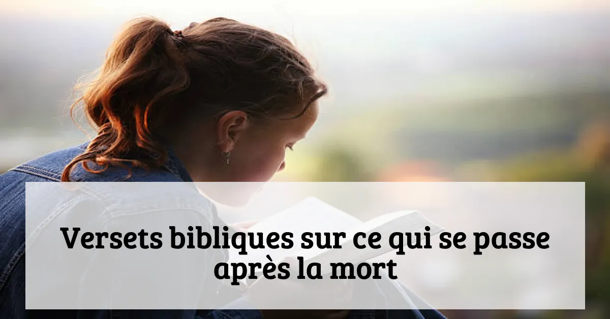 Versets bibliques sur ce qui se passe après la mort