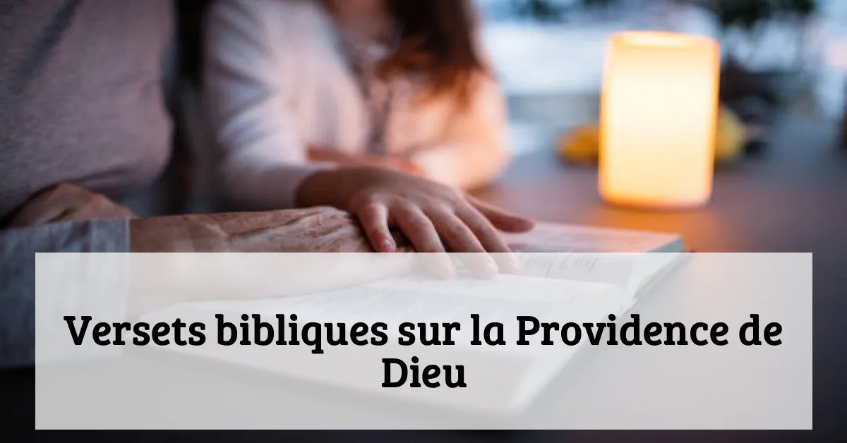 Versets bibliques sur la Providence de Dieu
