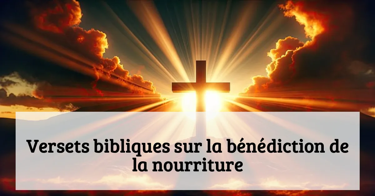 Versets bibliques sur la bénédiction de la nourriture