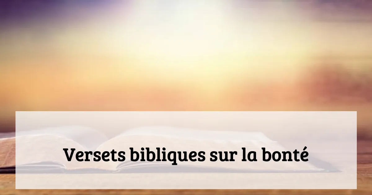Versets bibliques sur la bonté