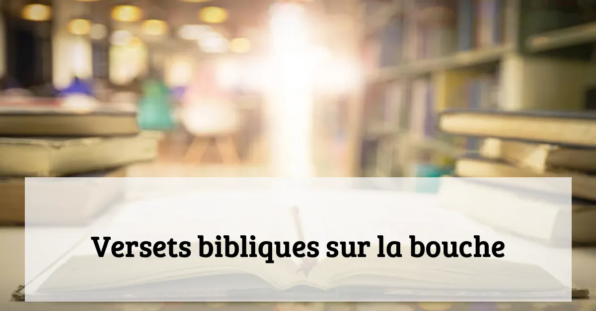 Versets bibliques sur la bouche