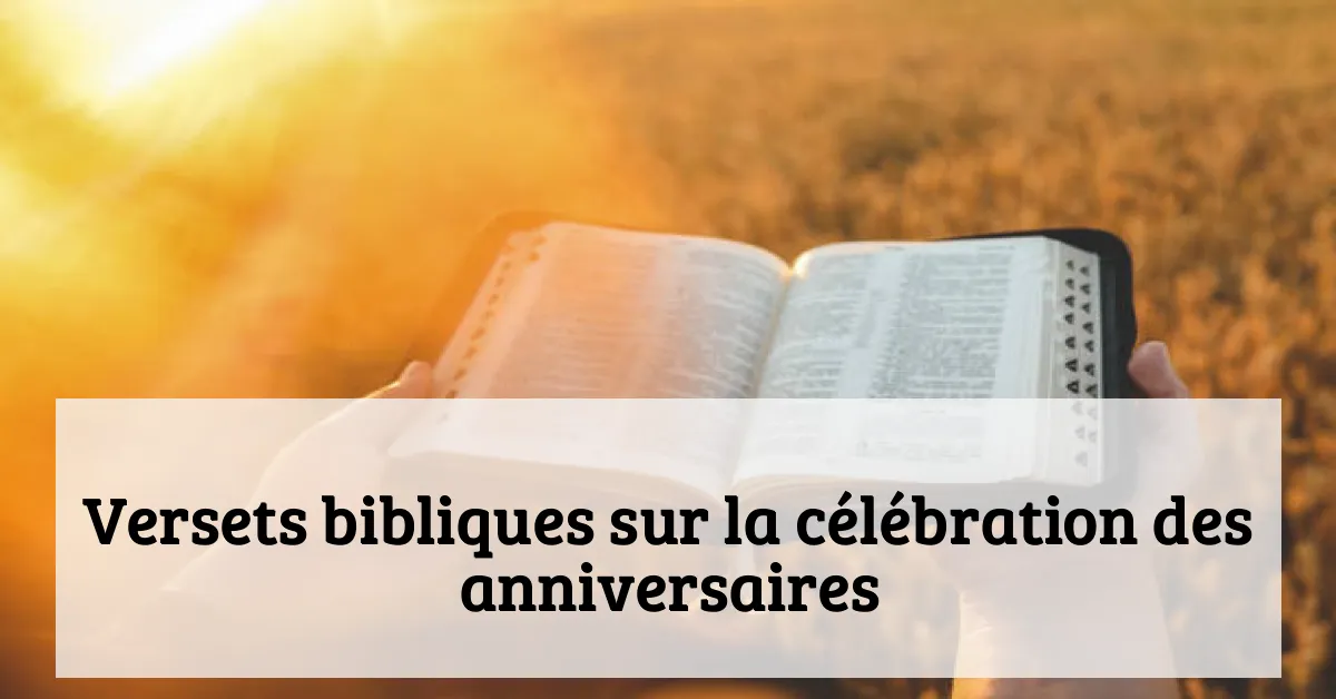 Versets bibliques sur la célébration des anniversaires