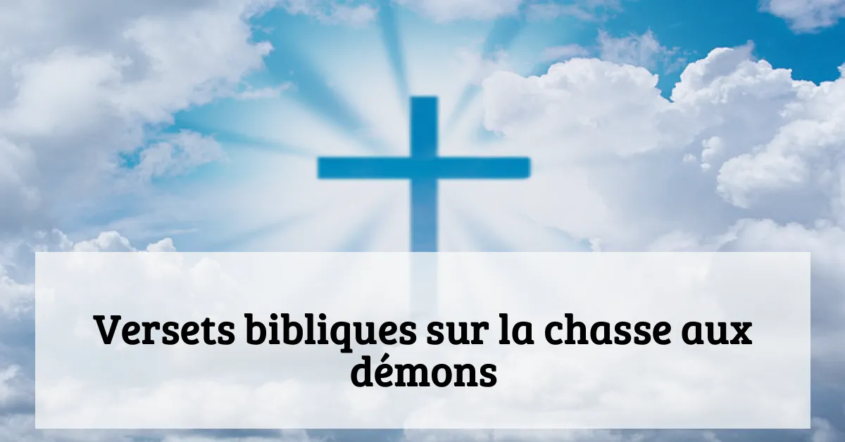Versets bibliques sur la chasse aux démons