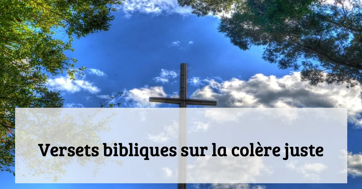 Versets bibliques sur la colère juste