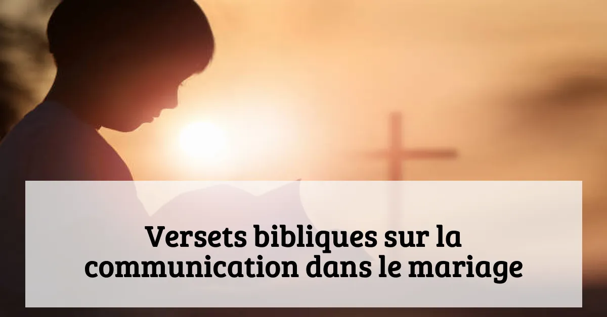 Versets bibliques sur la communication dans le mariage