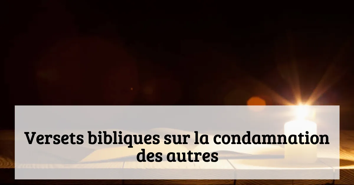 Versets bibliques sur la condamnation des autres