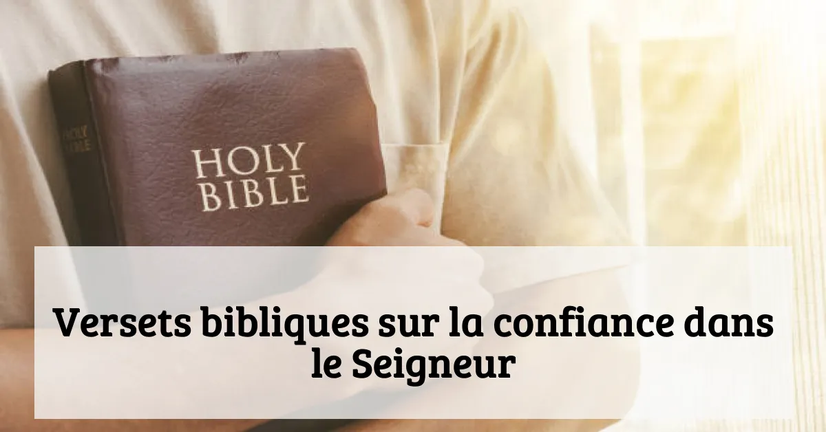 Versets bibliques sur la confiance dans le Seigneur