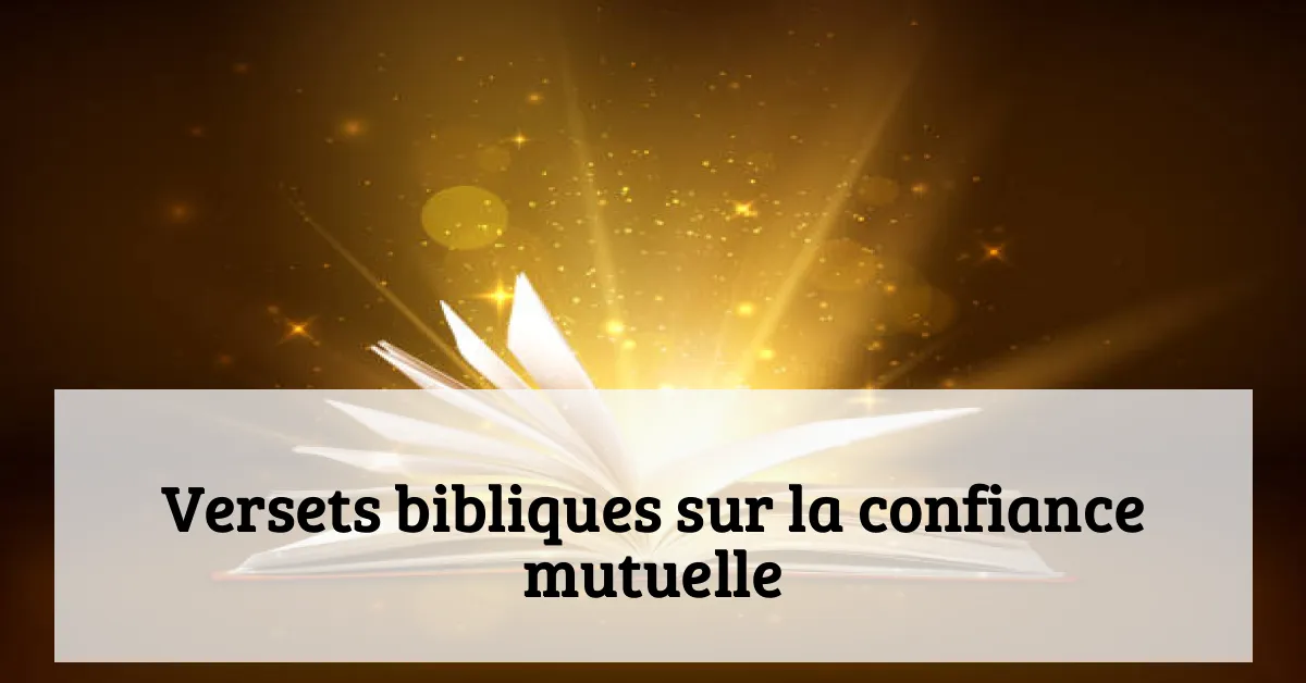 Versets bibliques sur la confiance mutuelle