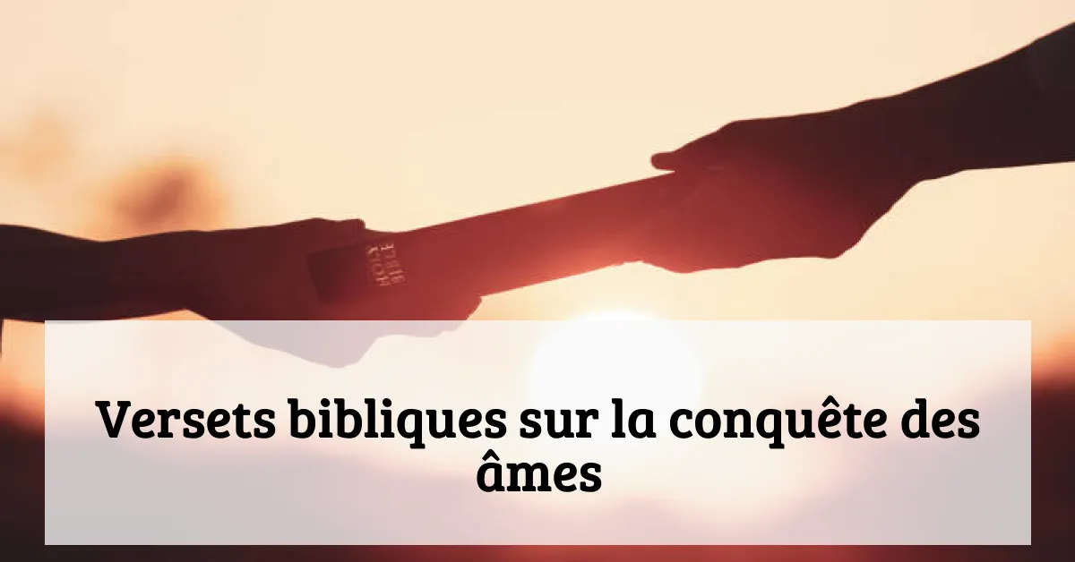 Versets bibliques sur la conquête des âmes