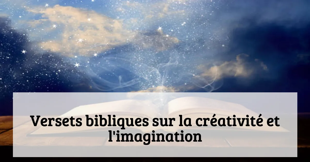 Versets bibliques sur la créativité et l'imagination