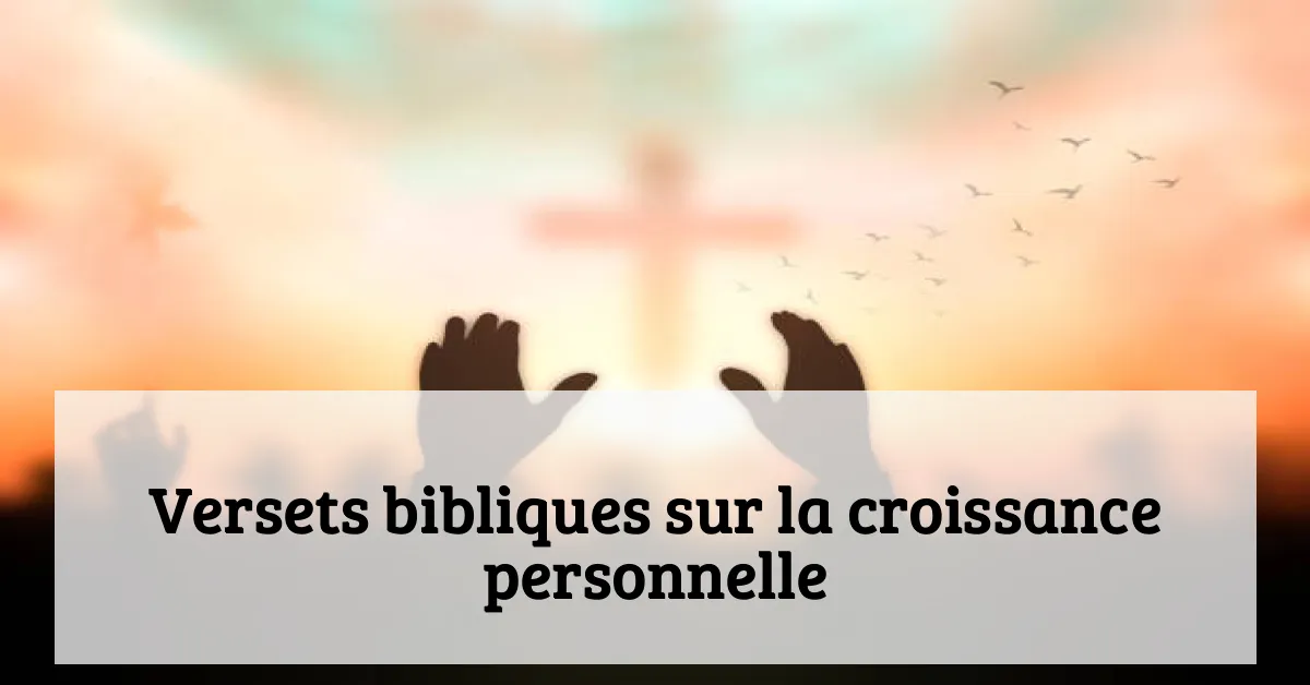 Versets bibliques sur la croissance personnelle