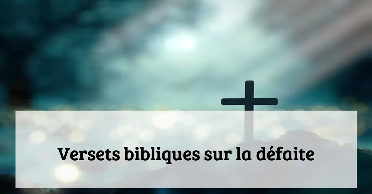 Versets bibliques sur la défaite