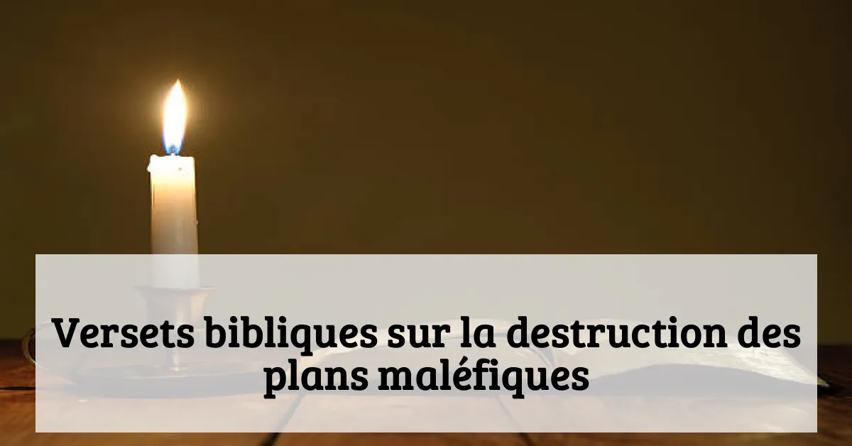 Versets bibliques sur la destruction des plans maléfiques