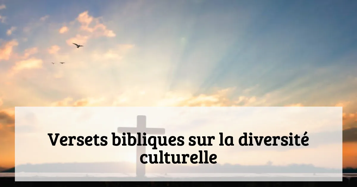 Versets bibliques sur la diversité culturelle