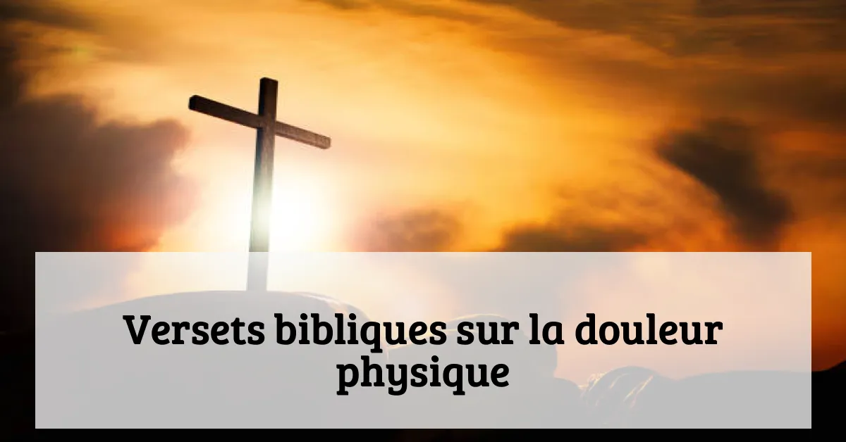 Versets bibliques sur la douleur physique