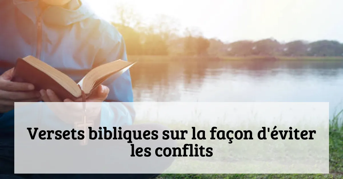 Versets bibliques sur la façon d'éviter les conflits