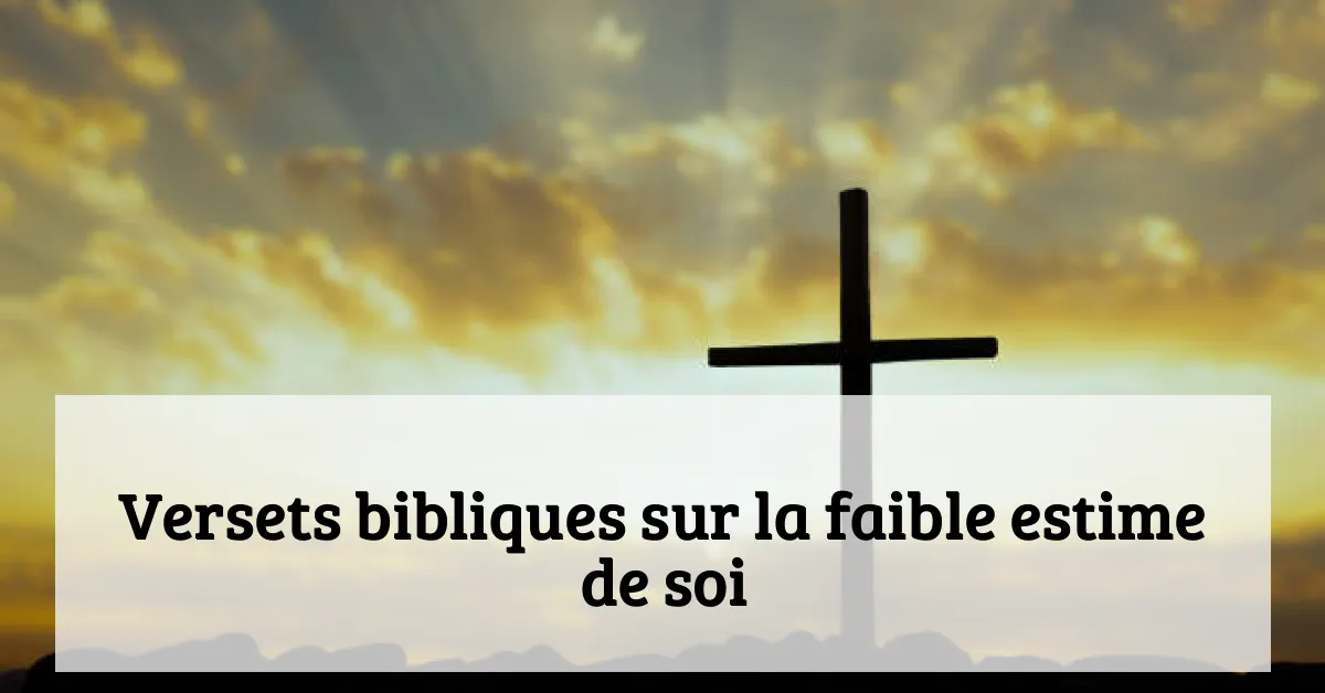 Versets bibliques sur la faible estime de soi