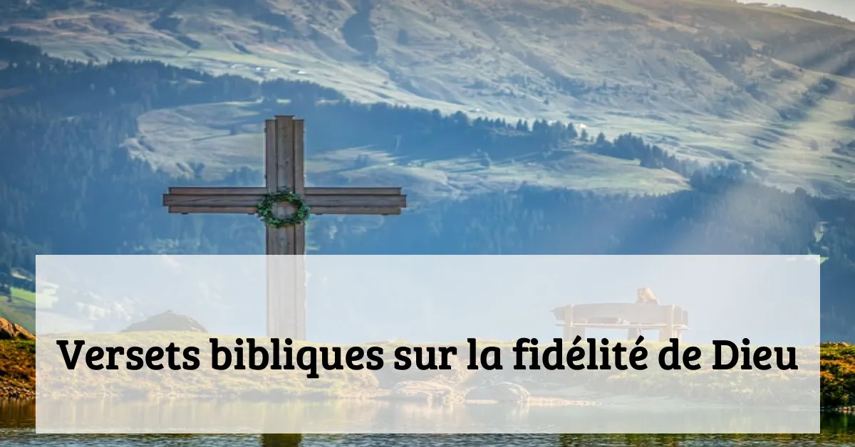Versets bibliques sur la fidélité de Dieu