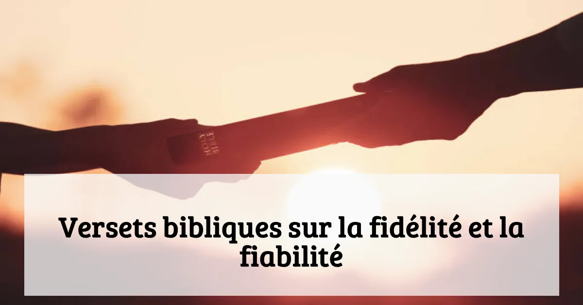 Versets bibliques sur la fidélité et la fiabilité