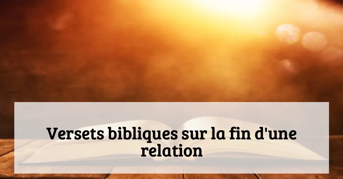 Versets bibliques sur la fin d'une relation