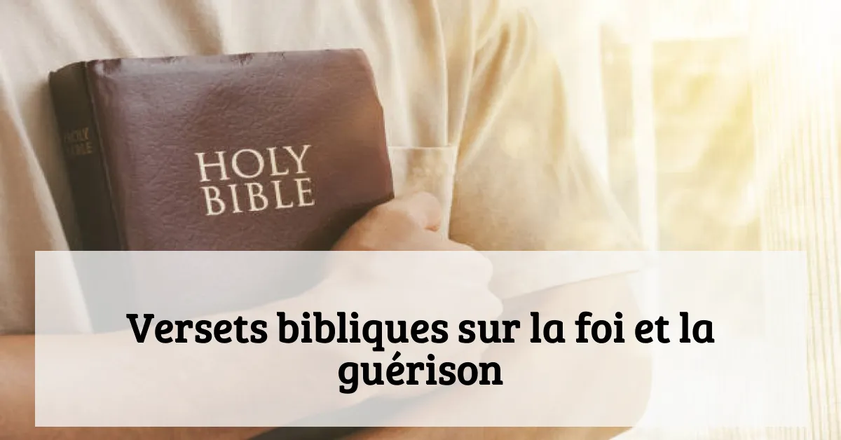 Versets bibliques sur la foi et la guérison