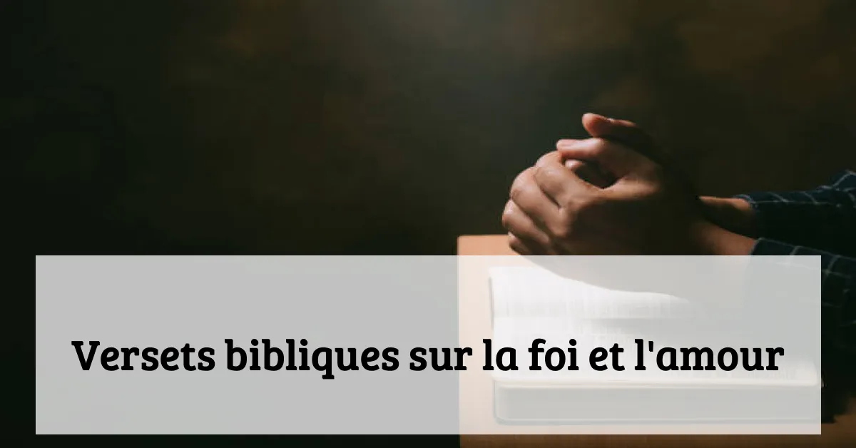 Versets bibliques sur la foi et l'amour