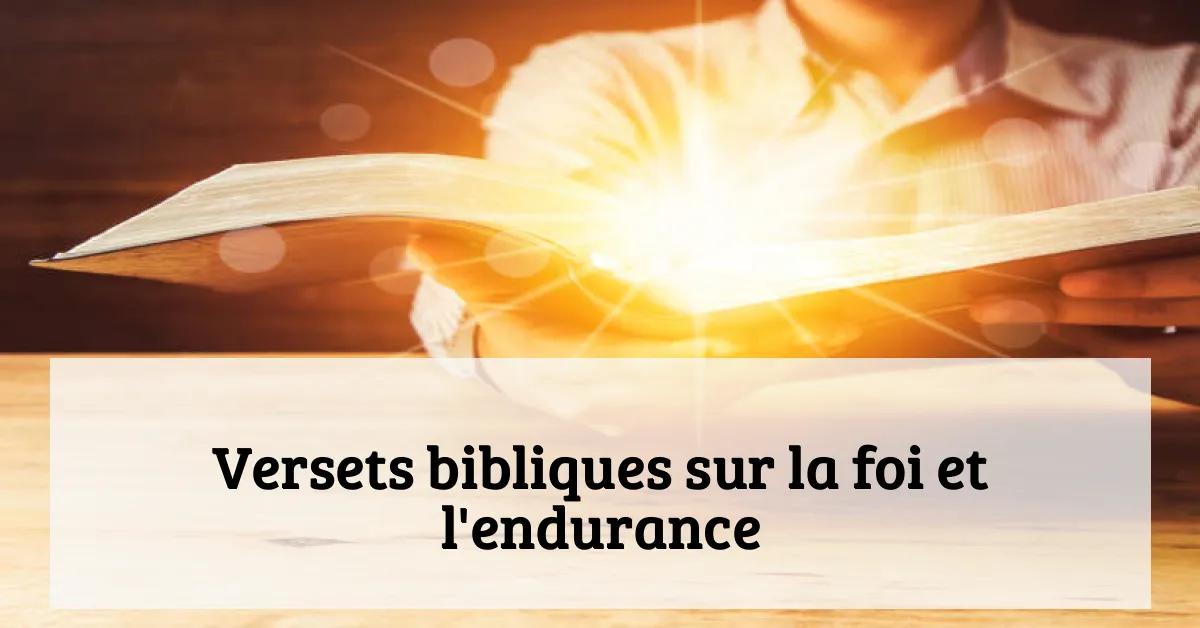 Versets bibliques sur la foi et l'endurance