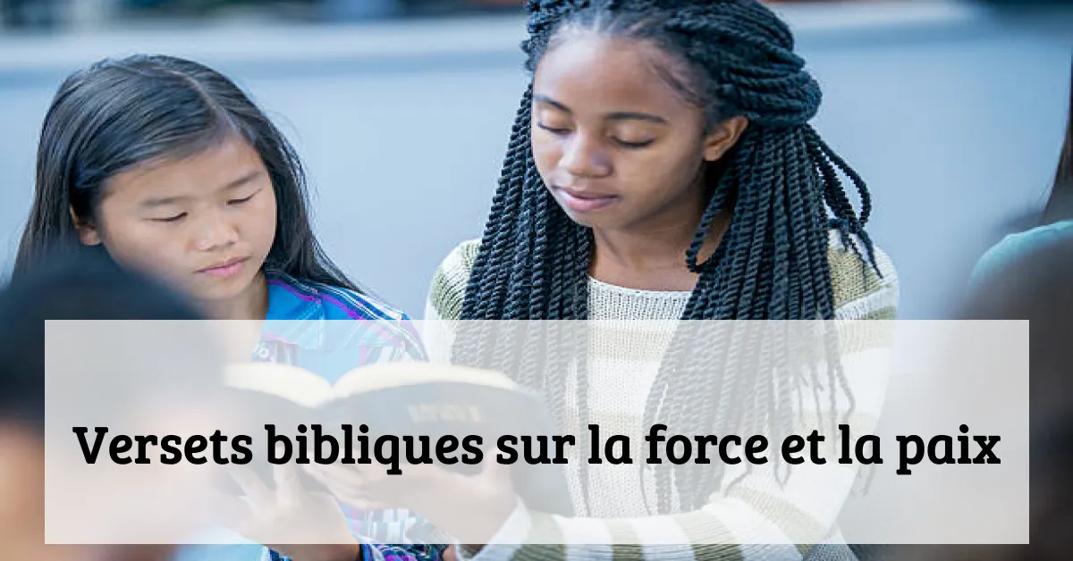 Versets bibliques sur la force et la paix