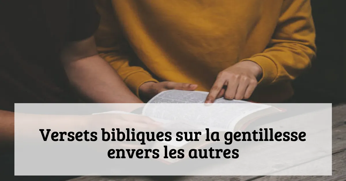 Versets bibliques sur la gentillesse envers les autres