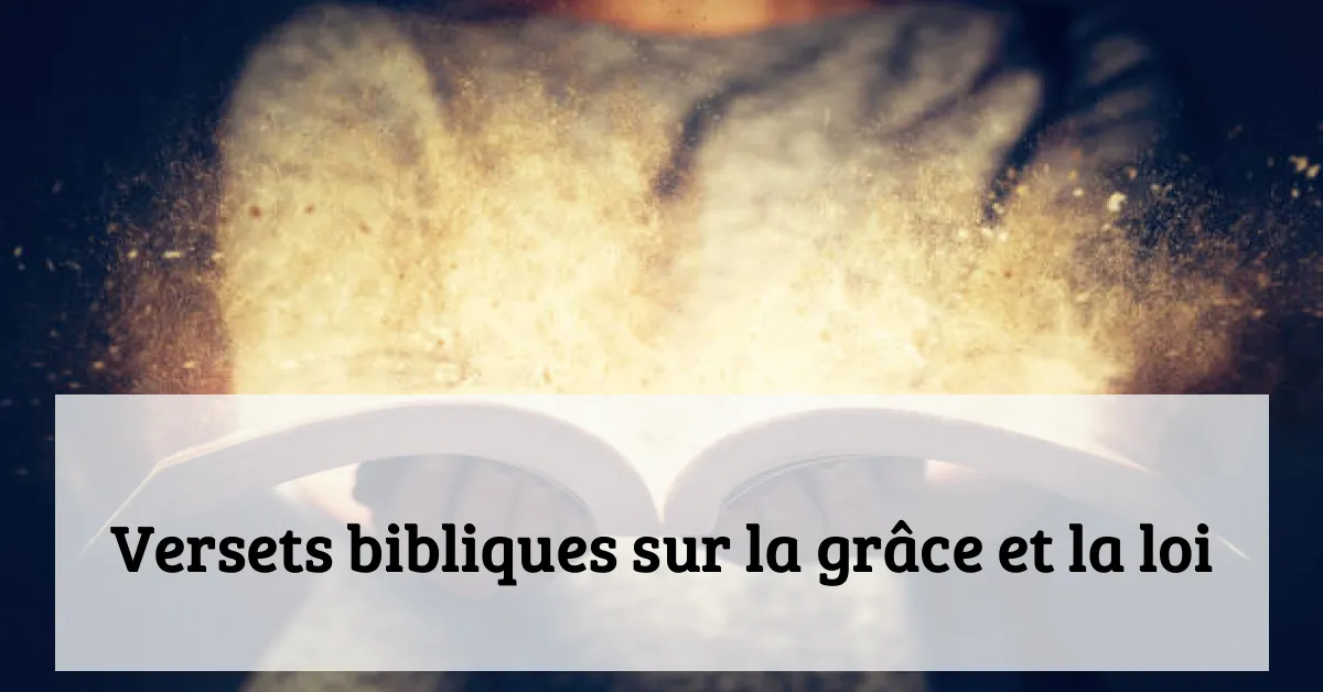 Versets bibliques sur la grâce et la loi