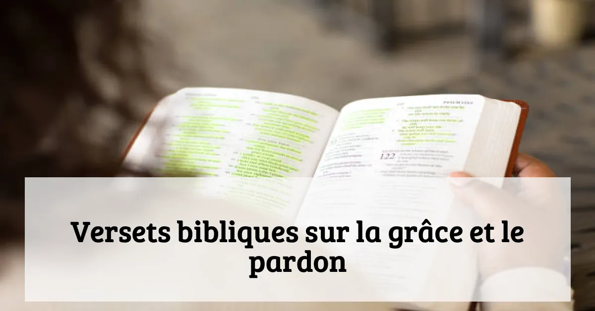 Versets bibliques sur la grâce et le pardon