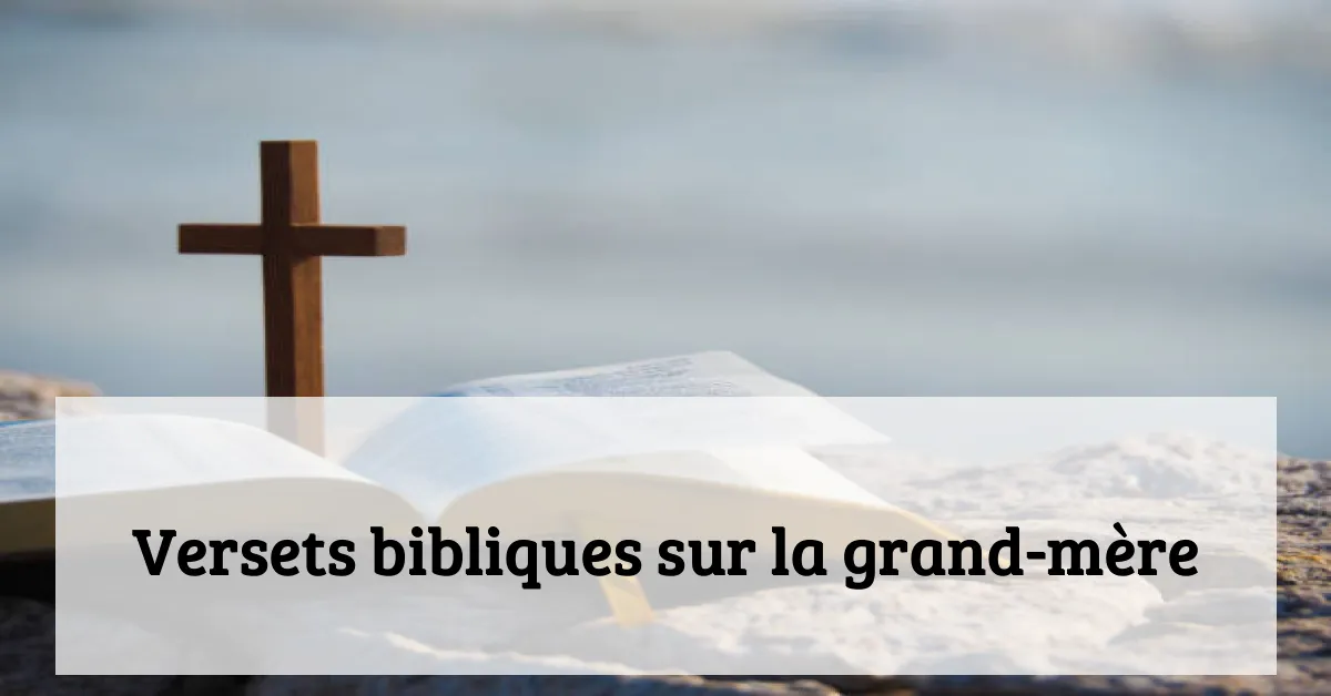 Versets bibliques sur la grand-mère