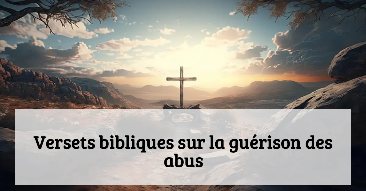 Versets bibliques sur la guérison des abus