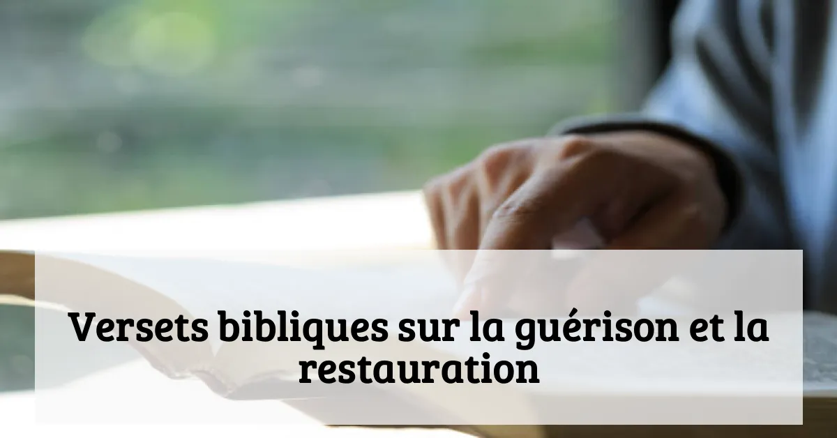 Versets bibliques sur la guérison et la restauration