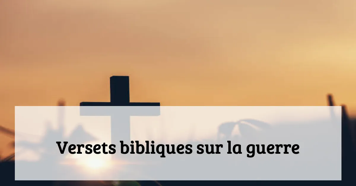 Versets bibliques sur la guerre