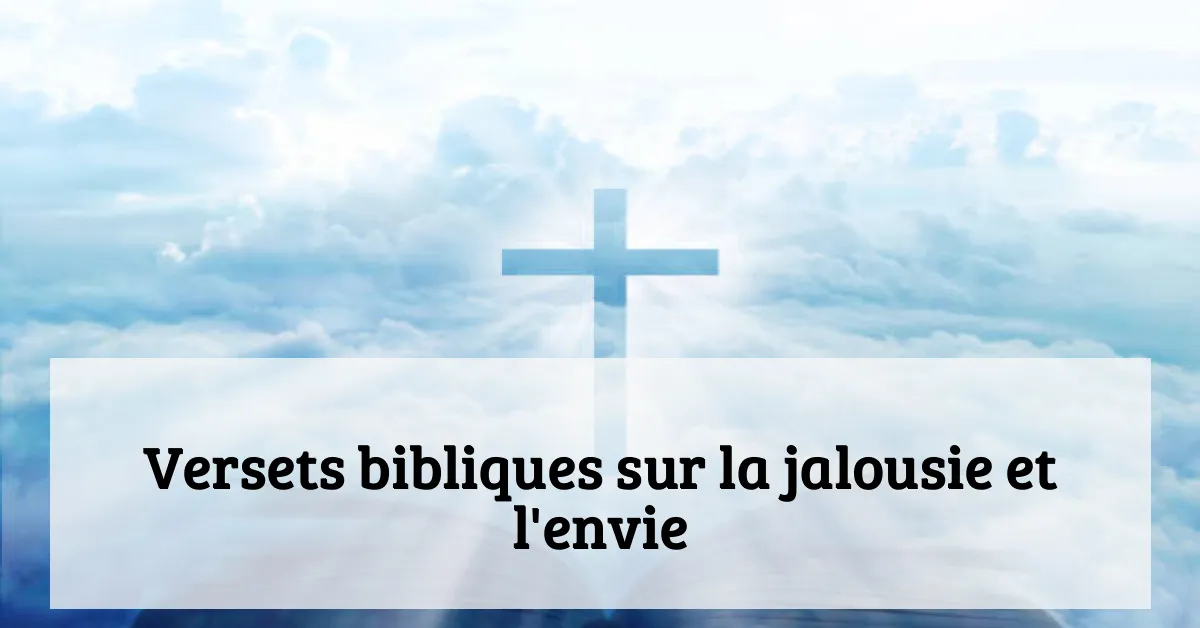 Versets bibliques sur la jalousie et l'envie