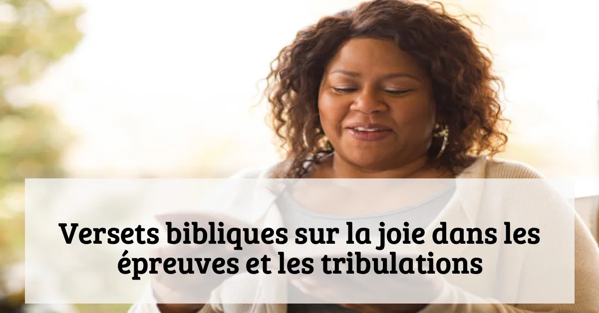 Versets bibliques sur la joie dans les épreuves et les tribulations
